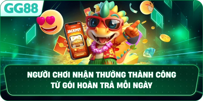  Người chơi nhận thưởng thành công từ gói hoàn trả mỗi ngày.